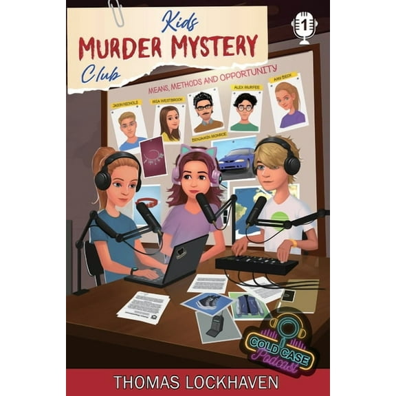 Kids Murder Mystery Club: Cold Case Podc Case File 1 - Mia Westbrook: Kids Murder Mystery Club: Cold Case Podcast, Book 1, (Paperback)