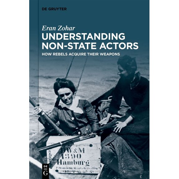 Understanding Non-State Actors: How Rebels Acquire Their Weapons, (Hardcover)