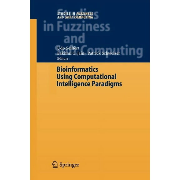 Studies in Fuzziness and Soft Computing Bioinformatics Using Computational Intelligence Paradigms, Book 176, (Paperback)