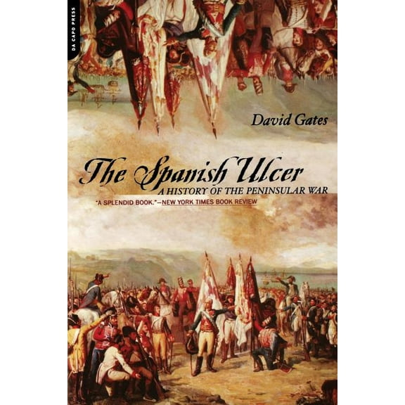 The Spanish Ulcer: A History of Peninsular War, (Paperback)