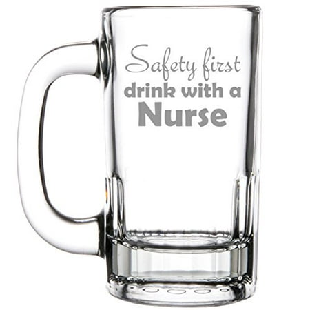 

12oz Beer Mug Stein Glass Funny Safety First Drink With A Nurse