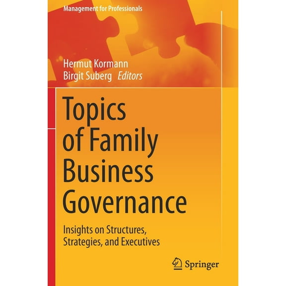 Management for Professionals Topics of Family Business Governance: Insights on Structures, Strategies, and Executives, (Paperback)