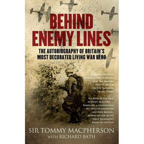 Behind Enemy Lines : The Autobiography of Britain's Most Decorated Living War Hero (Paperback)