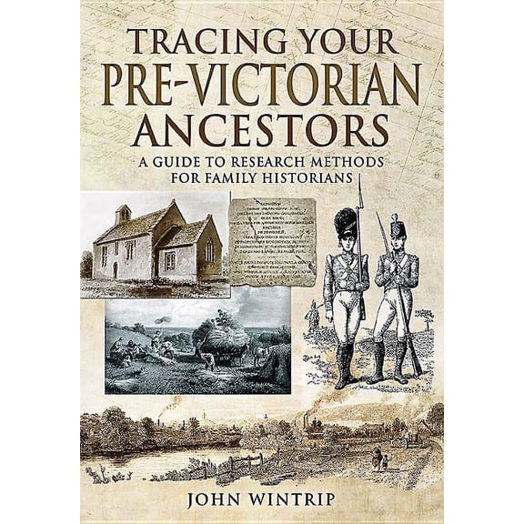 Tracing Your Ancestors: Tracing Your Pre-Victorian Ancestors: A Guide to Research Methods for Family Historians (Paperback)