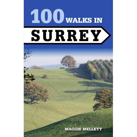 100 Walks in Surrey - eBook (Best Walks In Surrey Hills)
