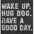 thumbnail image 2 of Wake Up Hug Dog Good Day Doggy Owner Plus Size Crewneck Graphic Tee Shirt Brisco Brands 2X, 2 of 5