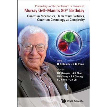 Pre-Owned Proceedings Of The Conference In Honour Of Murray Gell-mann s 80th Birthday: Quantum Mechanics (Paperback) by Harald Fritzsch Kok Khoo Phua Belal Ehsan Baaquie