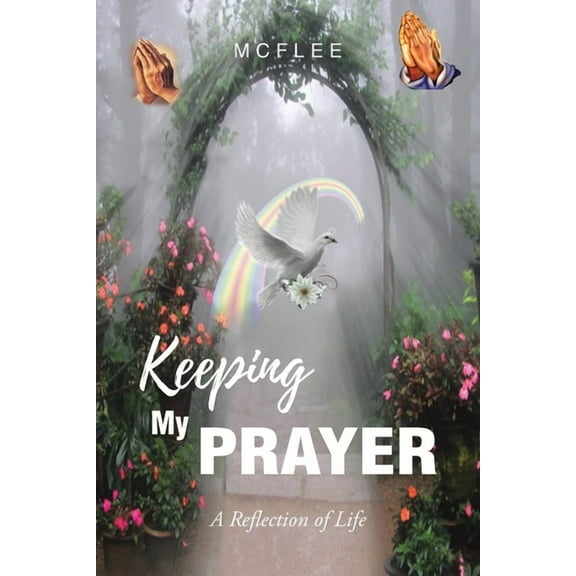 Keeping My Prayer: A Reflection of Life, (Paperback)