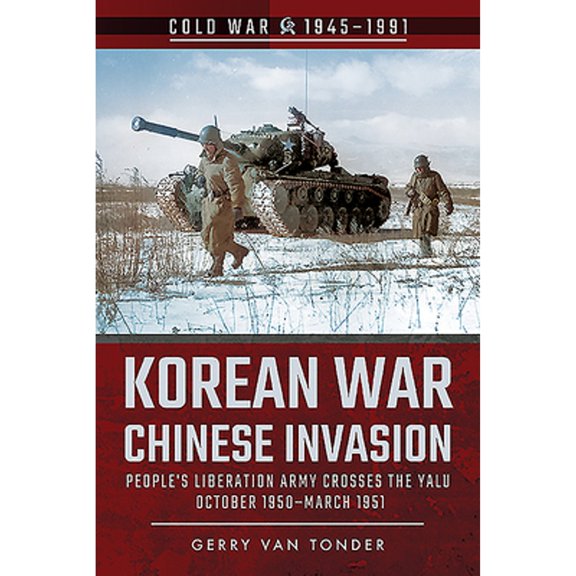 Pre-Owned Korean War - Chinese Invasion: People's Liberation Army Crosses the Yalu, October 1950-March 1951 (Paperback) by Gerry Van Tonder