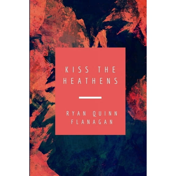 Kiss the Heathens, (Paperback)