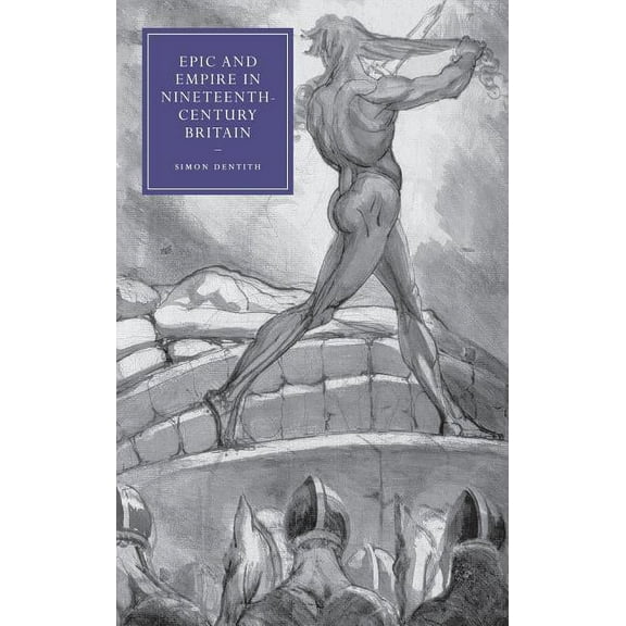 Epic and Empire in Nineteenth-Century Britain, (Hardcover)