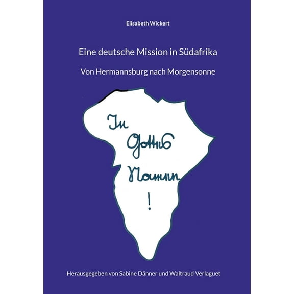 Eine deutsche Mission in SÃ¼dafrika: Von Hermannsburg nach Morgensonne, (Paperback)