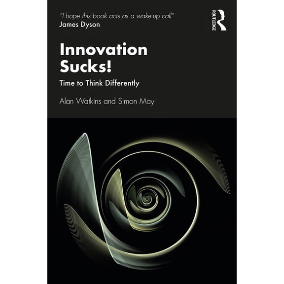 Innovation Sucks!: Time to Think Differently, (Paperback)