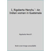 I, Rigoberta Mench? : An Indian Woman in Guatemala, Used [Hardcover]