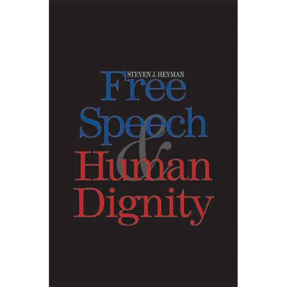 Free Speech and Human Dignity (Hardcover)