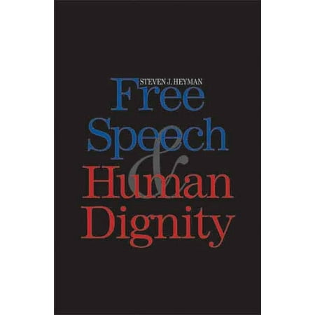 Free Speech and Human Dignity (Hardcover)