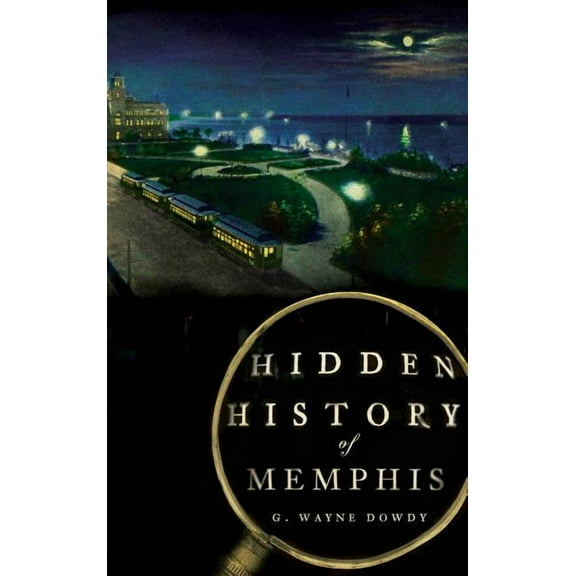 Hidden History of Memphis (Hardcover)