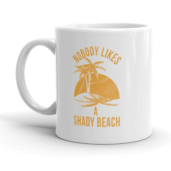 Nobody Likes A Shady Beach Mug FunnyCute Vacation Vintage Novelty Coffee Cup-11oz