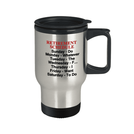 Retirement Schedule Funny Travel Mug Travel Coffee Mugs Tea Cups 14 oz