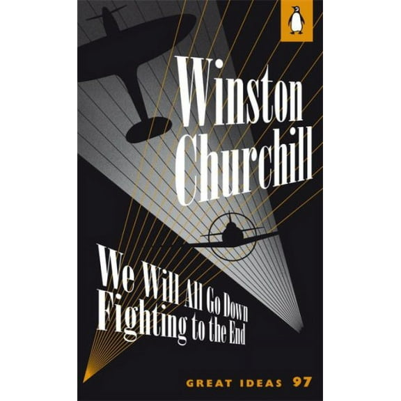 Great Ideas V We Will All Go Down Fighting to the End (Paperback) by Winston Churchill