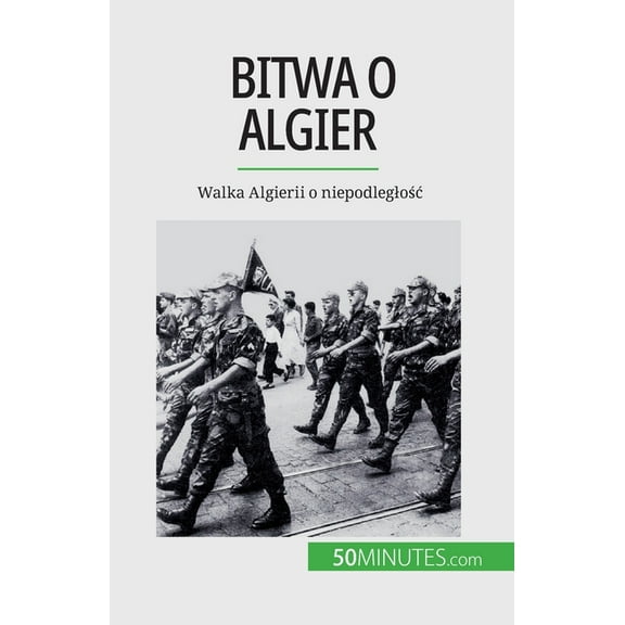 Bitwa o Algier: Walka Algierii o niepodleglośc, (Paperback)