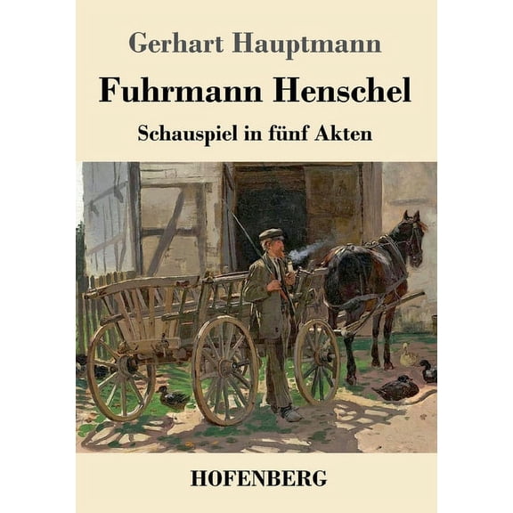 Fuhrmann Henschel : Schauspiel in fünf Akten (Paperback)
