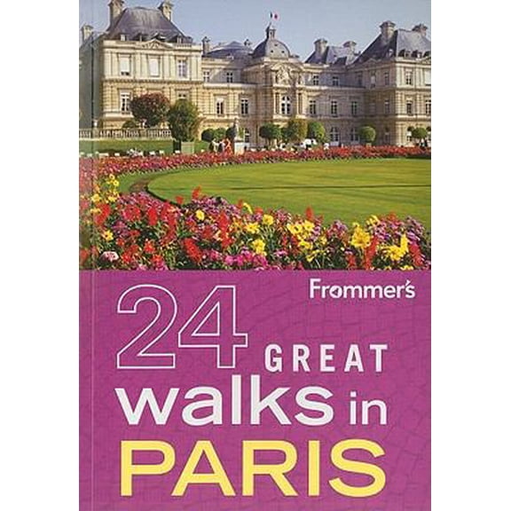 Pre-Owned Frommer's 24 Great Walks in Paris (Paperback) 0470928174 9780470928172