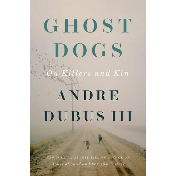 Ghost Dogs: On Killers and Kin, (Hardcover)