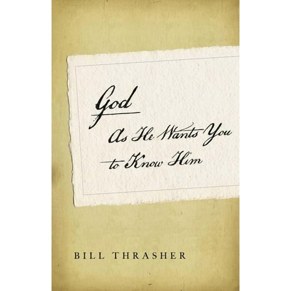 God as He Wants You to Know Him (Paperback)