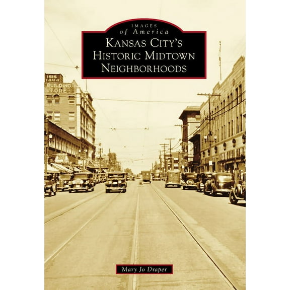 Images of America: Kansas City's Historic Midtown Neighborhoods (Paperback)
