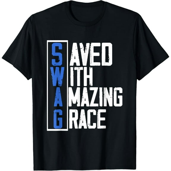 Swag Saved With Amazing Grace | God Religion Believer T-Shirt
