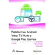 thumbnail image 1 of Plataformas Android: Wear, Tv, Auto Y Google Play Games, 1 of 2