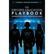 The Esports Education Playbook: Empowering Every Learner Through Inclusive Gaming -- Chris Aviles