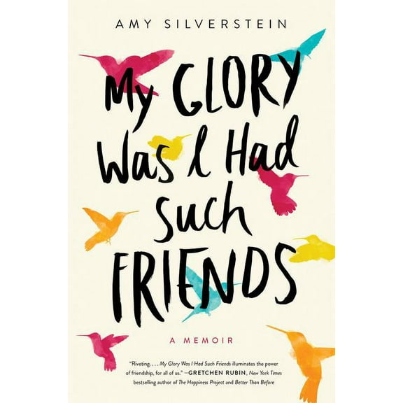 My Glory Was I Had Such Friends: A Memoir, (Paperback)