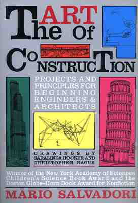 The Art of Construction : Projects and Principles for Beginning Engineers & Architects