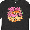 thumbnail image 4 of Inktastic Inspirational Quote We Are All in This Together Boys or Girls Long Sleeve Toddler T-Shirt, 4 of 5