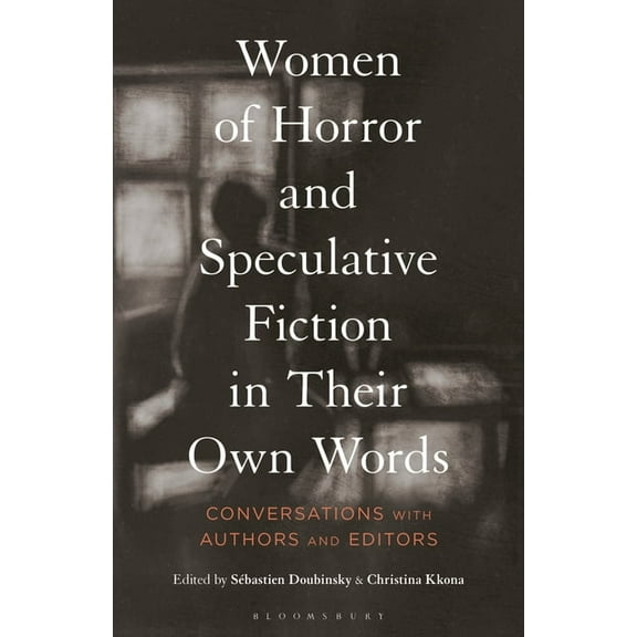 Women of Horror and Speculative Fiction in Their Own Words: Conversations with Authors and Editors, (Hardcover)