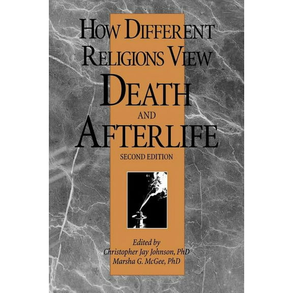 How Different Religions View Death and Afterlife, 2nd Edition, (Paperback)