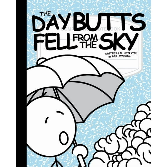 The Day Butts Fell from the Sky The Day Butts Fell from the Sky, Book 1, (Paperback)