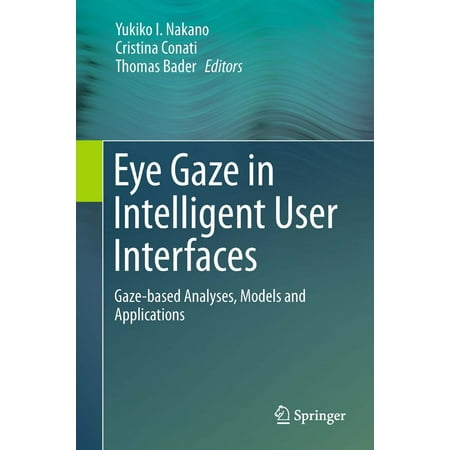 Eye Gaze in Intelligent User Interfaces - eBook