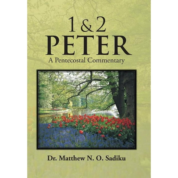1 & 2 Peter : A Pentecostal Commentary