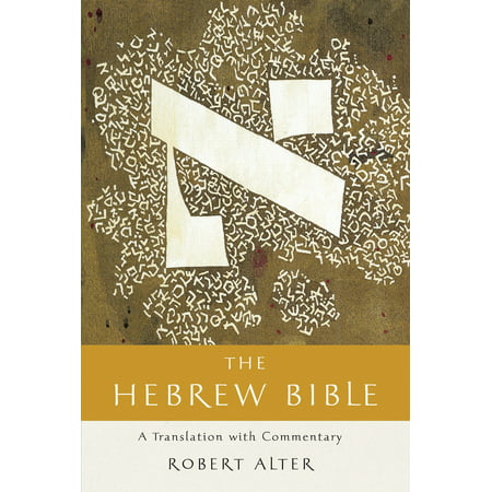 The Hebrew Bible : A Translation with Commentary (Best Bible Translation For Study)