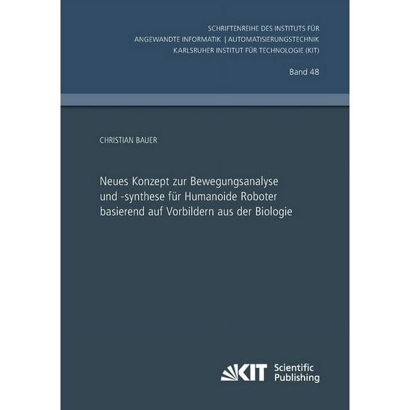 Neues Konzept zur Bewegungsanalyse und -synthese für Humanoide Roboter basierend auf Vorbildern aus der Biologie (Paperback)