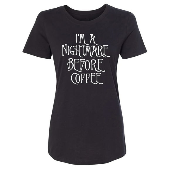 I'm A Nightmare Before Coffee Womens crewneck tee