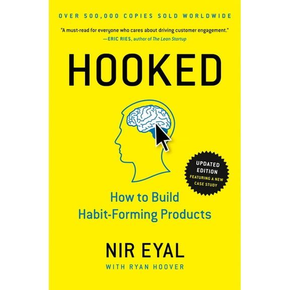 Hooked: How to Build Habit-Forming Products, (Hardcover)