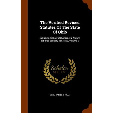 Revised Statutes - The Verified Revised Statutes of the State of Ohio : Including All Laws of a General Nature in Force January 1st, 1890, Volume 3
