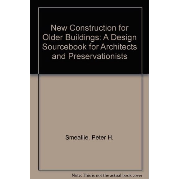 Pre-Owned New Construction for Older Buildings: A Design Sourcebook for Architects and Preservationists, 9780471831341, 0471831344, Paperback, 1 edition