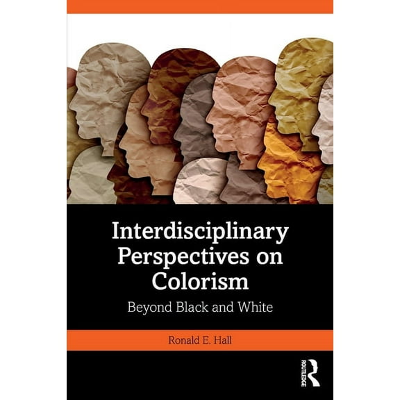 Interdisciplinary Perspectives on Colorism: Beyond Black and White, (Paperback)