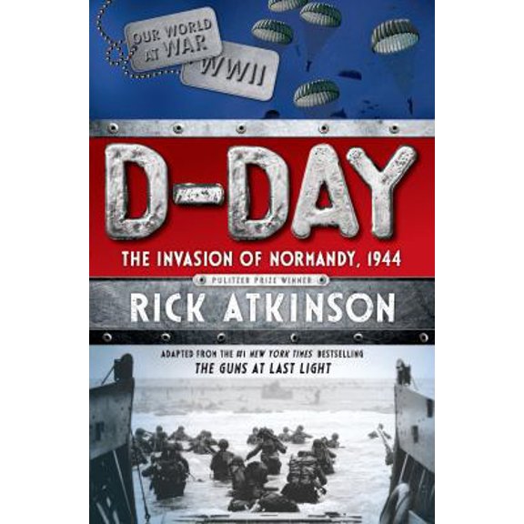 Pre-Owned D-Day: The Invasion of Normandy, 1944 [The Young Readers Adaptation] (Paperback) 1250062918 9781250062918