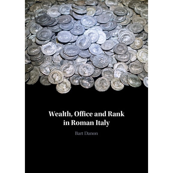 Wealth, Office and Rank in Roman Italy, (Hardcover)